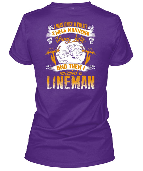 I Married A Lineman T Shirt, Well Mannered Young Lady T Shirt