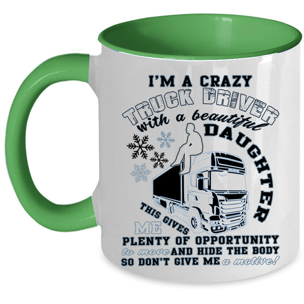 Dad Coffee Mug, I'm A Truck Driver With A Beautiful Daughter Accent Mug