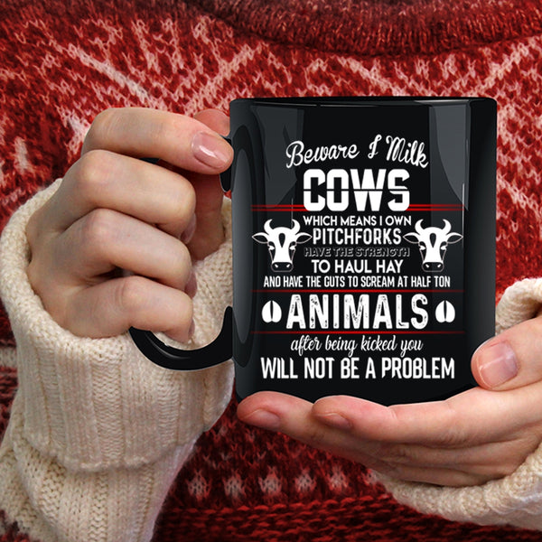 Beware I Milk Cows Coffee Mug, I Own Pitchforks Coffee Cup