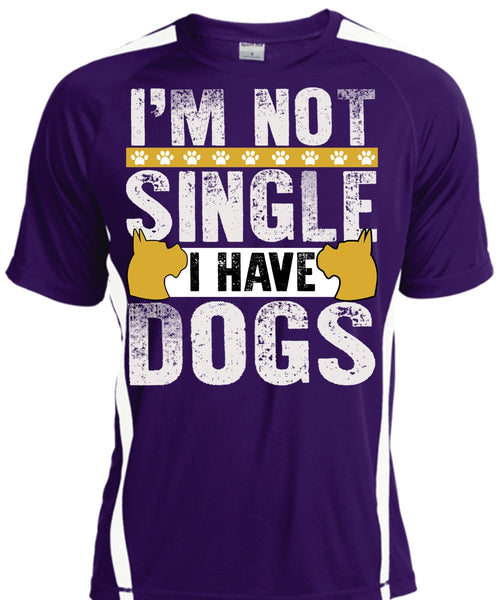 I'm Not Single I Have Dogs T Shirt, My Favorite T Shirt, Cool Shirt