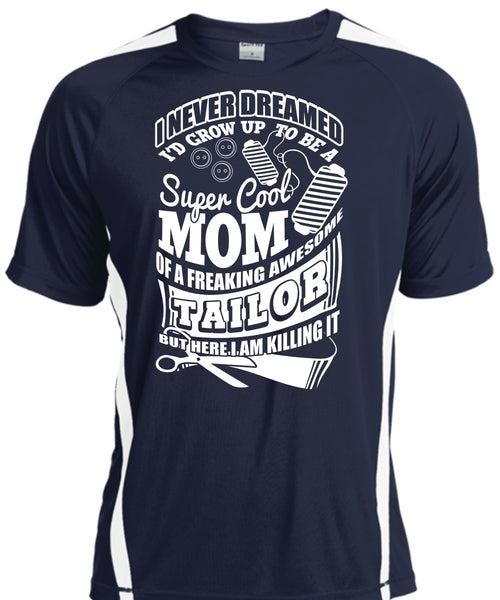 I'd Grow Up To Be A Cool Mom T Shirt, Awesome Tailor T Shirt, Cool Shirt