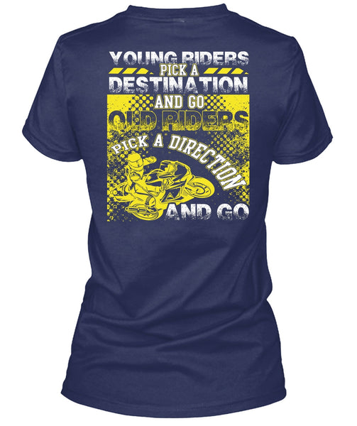 Go Old Riders Pick A Direction T Shirt, Being A Biker T Shirt
