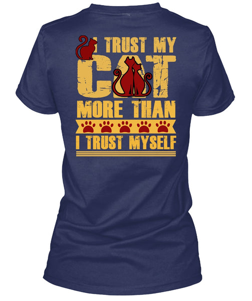 I Trust My Cat More T Shirt, I Trust Myself T Shirt