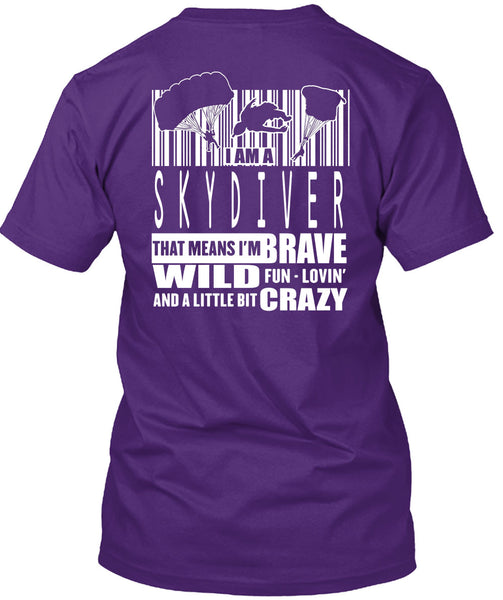 I Am A Skydiver T Shirt, Little Bit Crazy T Shirt