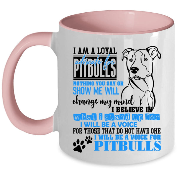 I Will Be A Voice For Pitbulls Coffee Mug, I Am A Loyal Pitbulls Accent Mug