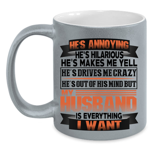 Marrying Coffee Mug, My Husband Is Everything I Want Accent Mug
