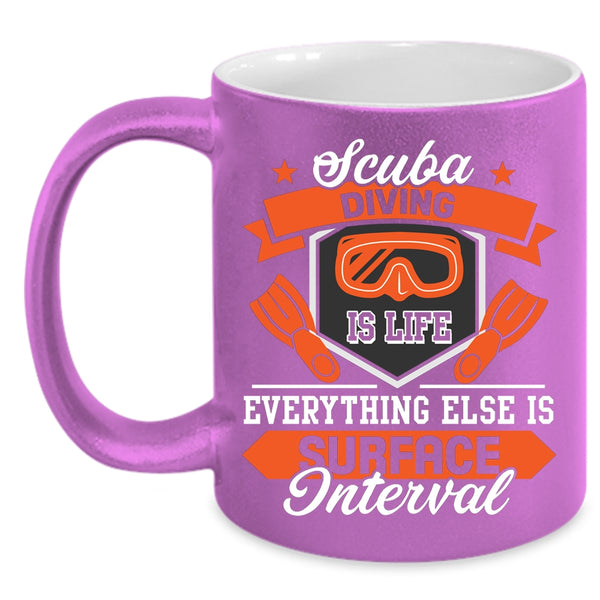 Scuba Diving Is Life Coffee Mug, Everything Else Is Surface Interval Coffee Cup