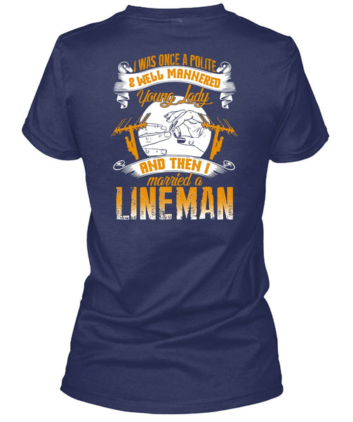 I Married A Lineman T Shirt, Well Mannered Young Lady T Shirt