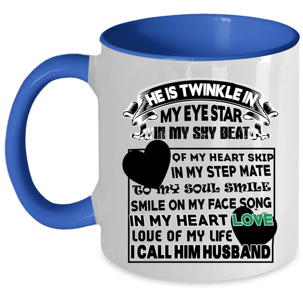 I Call Him Husband Coffee Mug, He Is Twinkle In My Eye Star Accent Mug