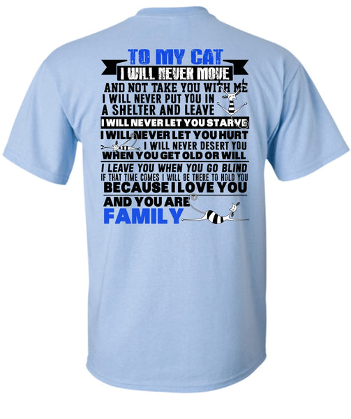 To My Cat I Will Never Move T Shirt, I Love My Cat T Shirt