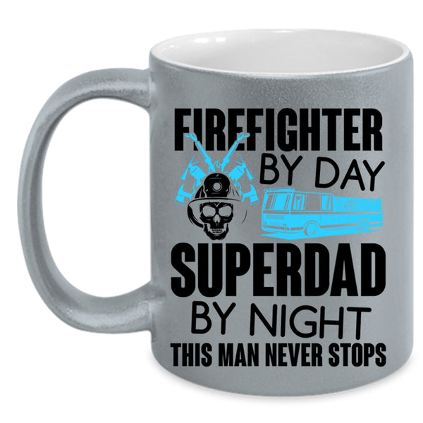 Dad By Night Coffee Mug, Firefighter By Day Accent Mug