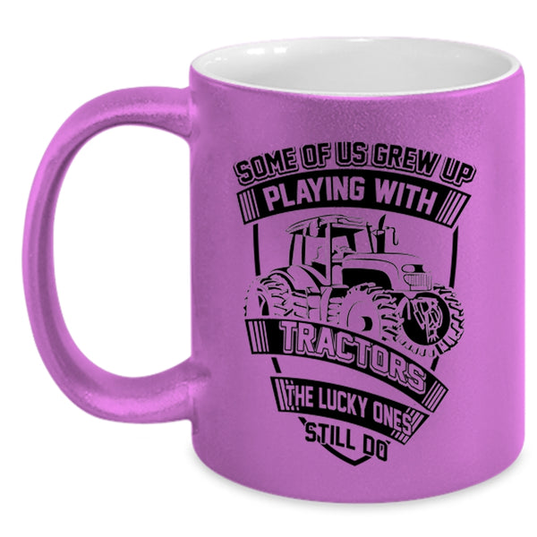 Funn Tractors Coffee Mug, Some Of Us Grew Up Playing With Tractors Accent Mug