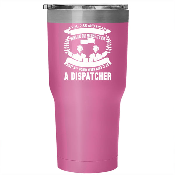 Dispatcher Tumbler 30 oz Stainless Steel, Best Gift For Dispatcher Travel Mug