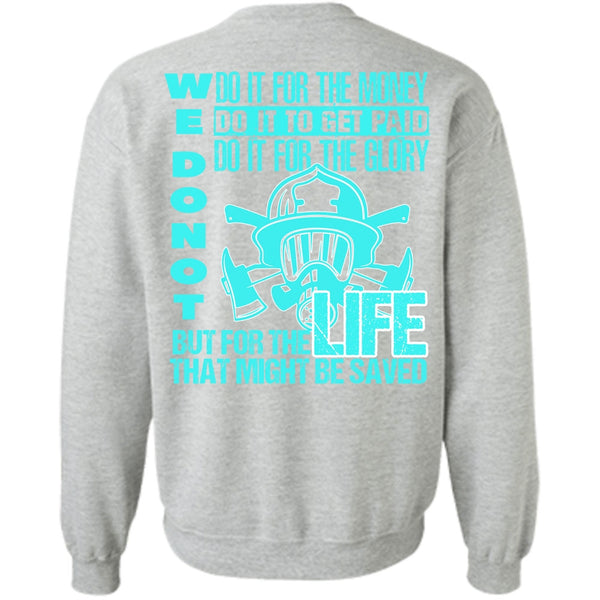 I Love Firefighter T Shirt, Do It For The Money Sweatshirt