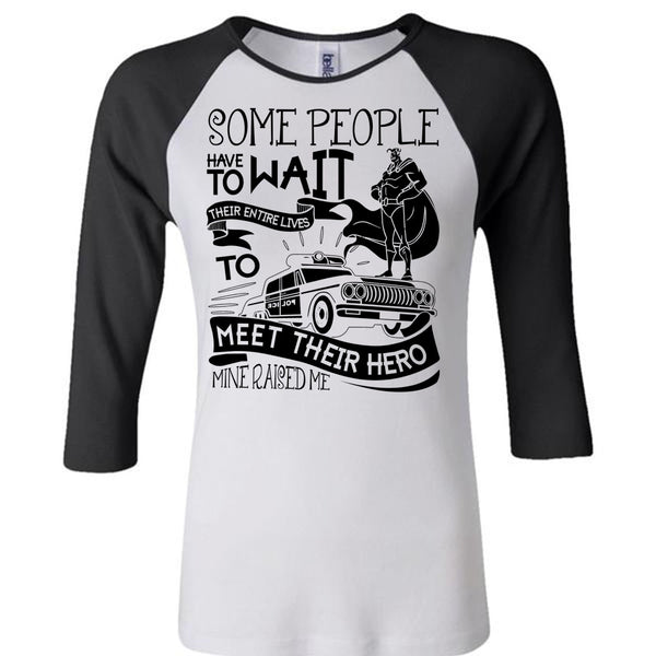 Some People Have To Wait T Shirt, I Love Police T Shirt, Awesome T-Shirts