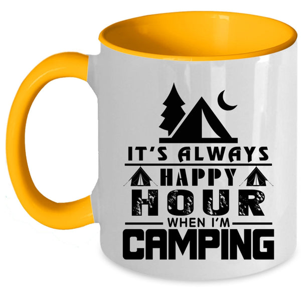 Funny Camping Coffee Mug, It's Always Happy Hour When I'm Camping Accent Mug