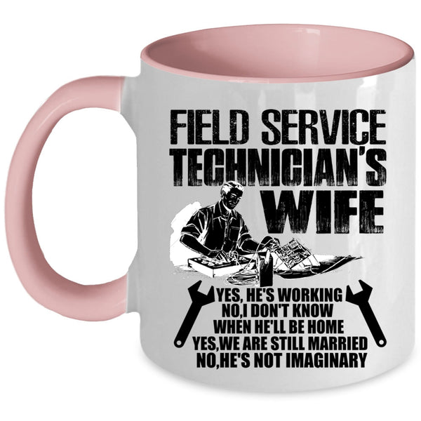 Cute Gift For My Wife Coffee Mug, Field Service Technician's Wife Accent Mug