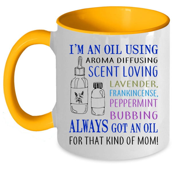 Cool Mom Coffee Mug, I'm An Oil Using Aroma Diffusing Accent Mug