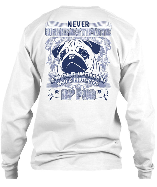 Old Woman Who Is Protected By Pug T Shirt, I Love Pug T Shirt