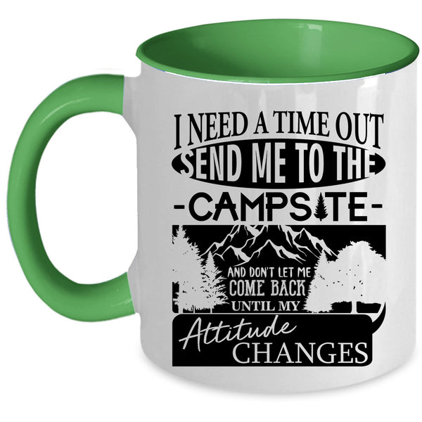 Funny Coffee Mug, I Need A Time Out Send Me To The Campsite Accent Mug