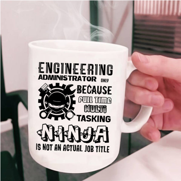 Not An Actual Job Title Coffee Mug, Engineering Administrator Cup