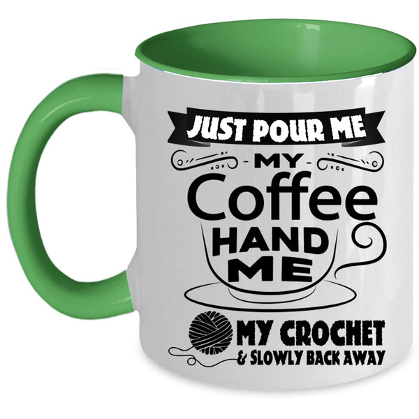 My Crochet And Slowly Back Away Coffee Mug, My Coffee Accent Mug
