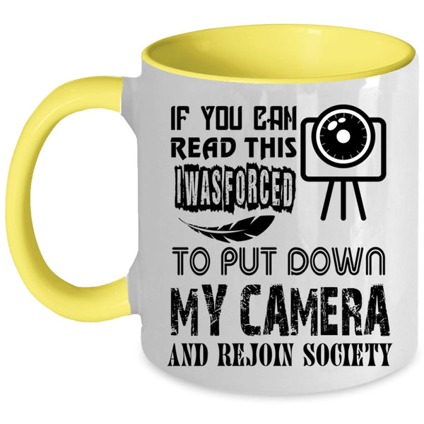 Rejoin Society Coffee Mug, I Was Forced To Put Down My Camera Accent Mug