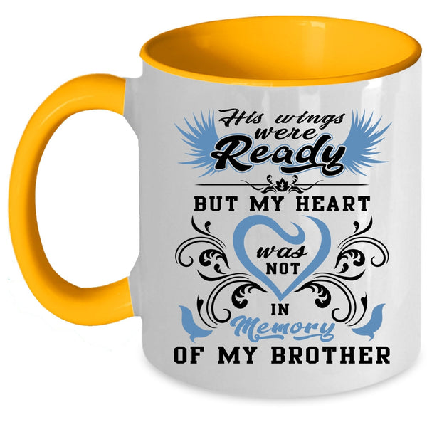 Memory Of My Brother Coffee Mug, His Wings Were Ready Accent Mug