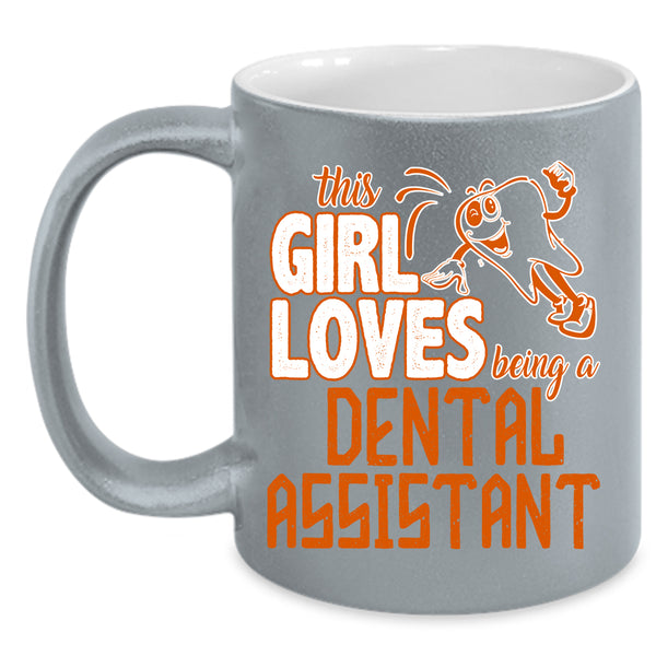 This Girls Love Being A Dental Assistant Coffee Mug, Cute Girls Coffee Cup