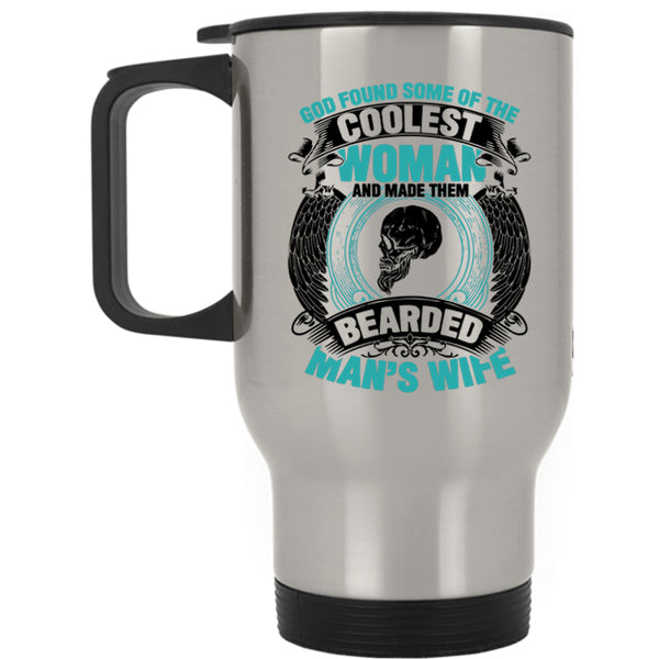 Made Them Bearded Man's Wife Travel Mug, The Coolest Woman Mug