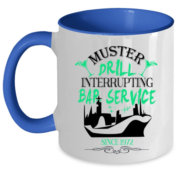 Cute Coffee Mug, Muster Drill Interrupting Bar Service Accent Mug
