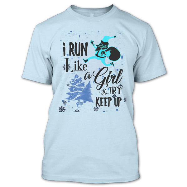 I Run Like A Girl T Shirt, Coolest Runner Merry Christmas T Shirt