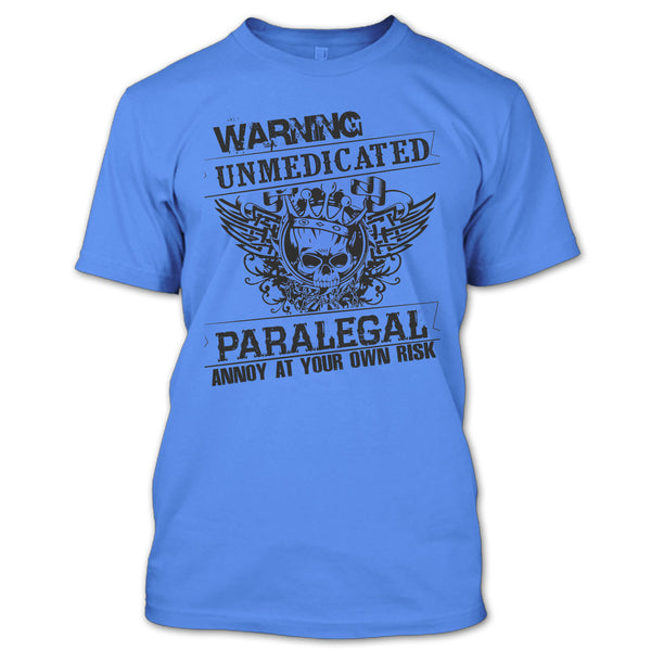 Warning Unmedicated T Shirt, Coolest Paralegal T Shirt