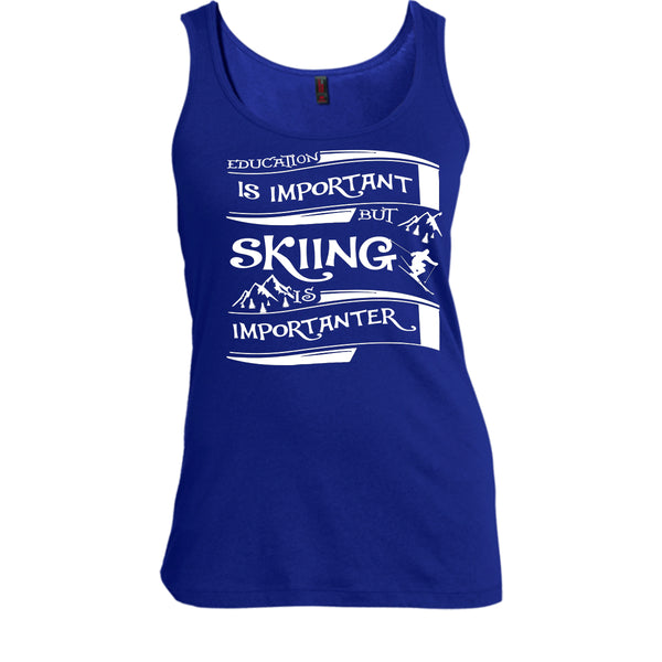 I Am A Cool Skiner T Shirt, Education Is Important But Skiing Is Importanter T Shirt, Cool T Shirt