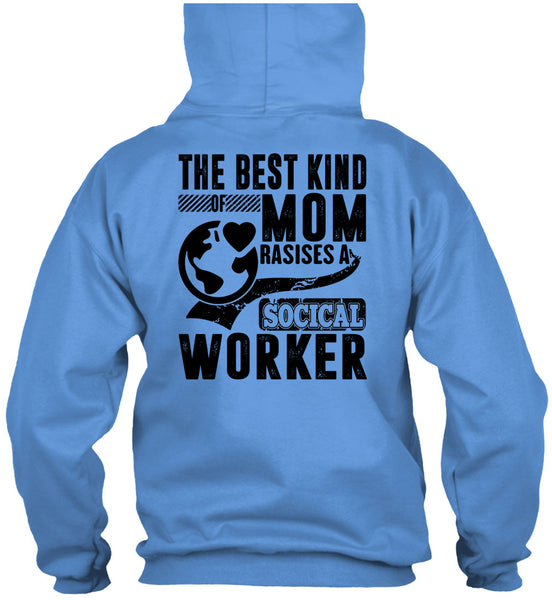 The Best Kind Mom Raises A Social Worker T Shirt, I Love Mom T Shirt