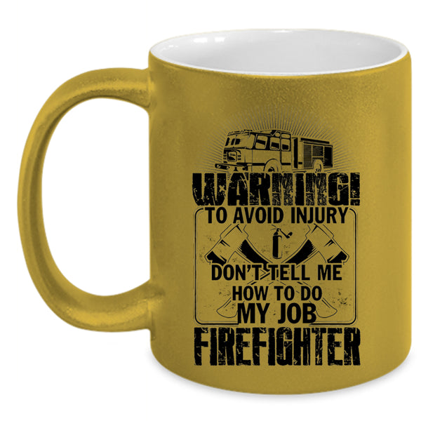 Funny Gift For Fireman Coffee Mug, Firefighter Accent Mug