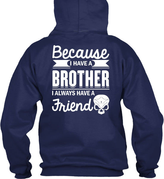 I Have A Brother T Shirt, It's I Always Have A Friend T Shirt