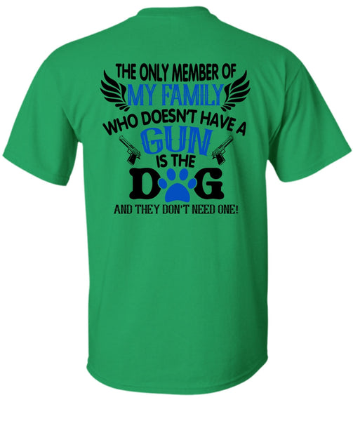 Doesn't Have A Gun Is The Dog T Shirt, Favorite T Shirt