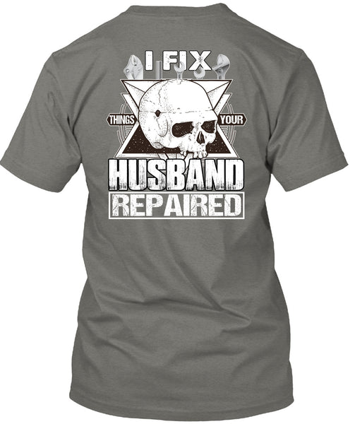 I Fix Things Your Husband Repaired T Shirt, Being A Mechanic T Shirt