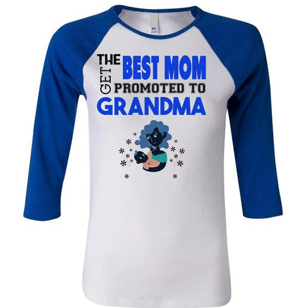 The Best Mom Get Promoted To Grandma T Shirt, Mother's Day T Shirt