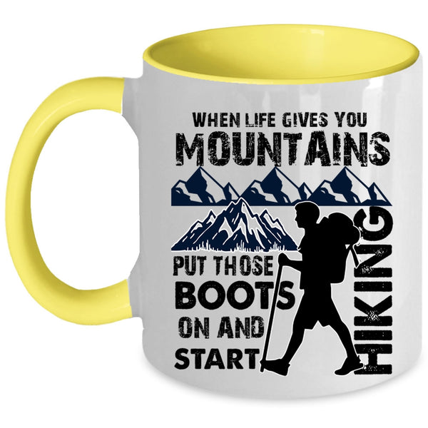 I Start Hiking Coffee Mug, When Life Gives You Mountains Accent Mug