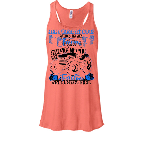 All I Want To Do Work On My Farm T Shirt, And Drink Beer T Shirt, Awesome t-shirts