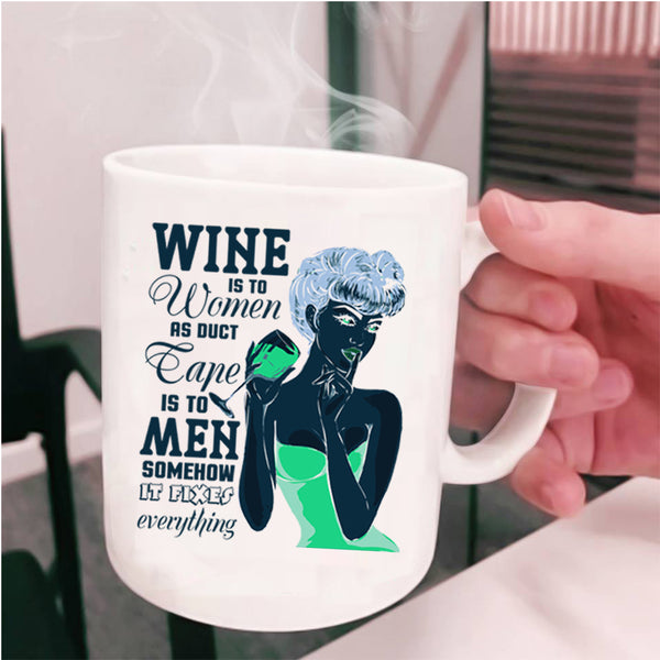 Cute Gift For Mom Coffee Mug, Wine Is To Women Cup