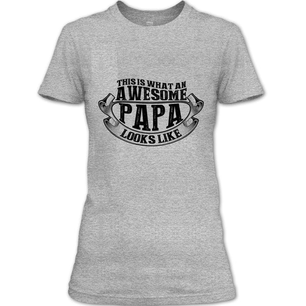Awesome Papa Looks Like T Shirt, Coolest Papa Ever T Shirt