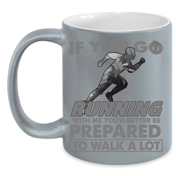 If You Go  Running Coffee Mug, Cool Runner Coffee Cup