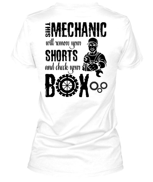 This Mechanic Will Remove Your Shorts T Shirt, I Love Mechanic T Shirt