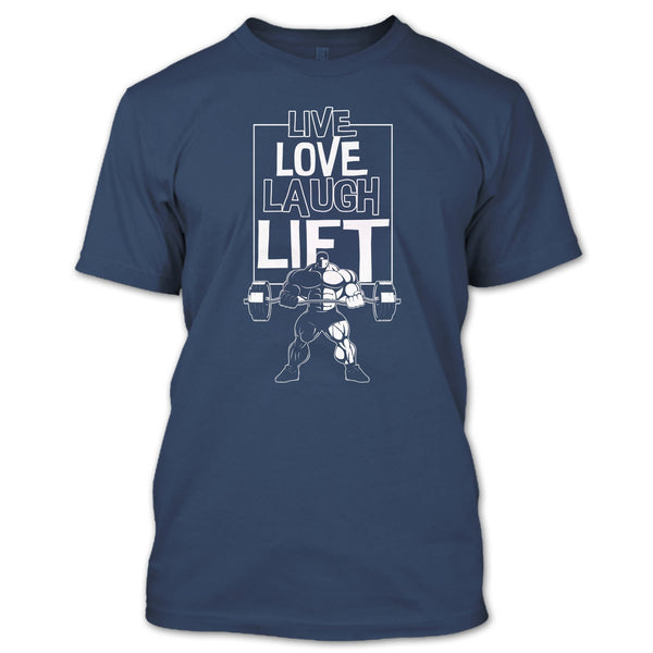 Live Love Laugh Lift T Shirt, Coolest Lift T Shirt
