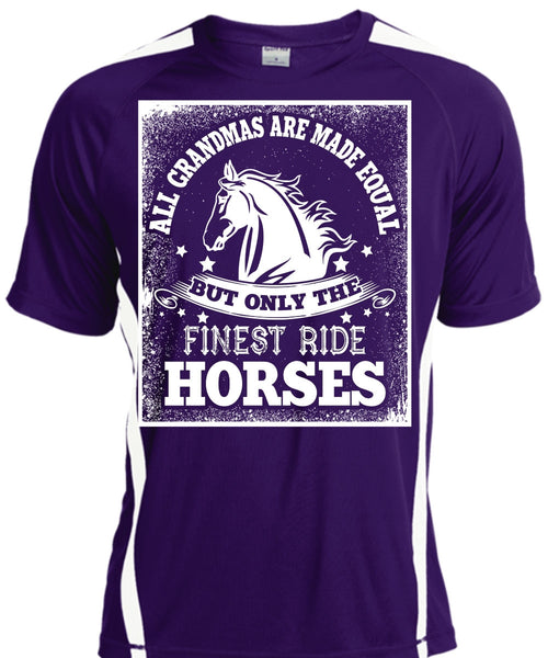 Finest Ride Horses T Shirt, All Grandmas Are Made Equal T Shirt, Cool Shirt