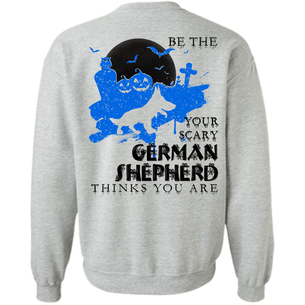 This Girl Loves Christmas T Shirt, Your Scary German Shepherd Think You Are Sweatshirt