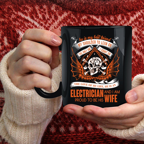 He Is An Electrician Coffee Mug, I Am Proud To Be His Wife Coffee Cup